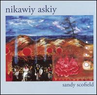 Nikawiy Askiy - Sandy Scofield