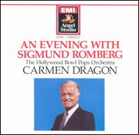 An Evening with Sigmund Romberg - Carmen Dragon