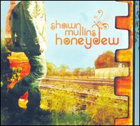 Honeydew - Shawn Mullins