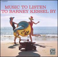 Music to Listen to Barney Kessel By - Barney Kessel
