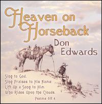 Heaven on Horseback - Don Edwards