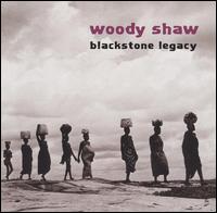 Blackstone Legacy - Woody Shaw