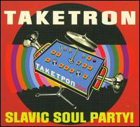 Taketron - Slavic Soul Party!