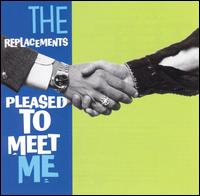 Pleased to Meet Me - The Replacements