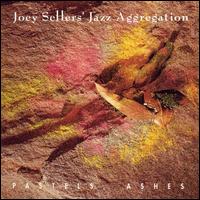 Pastels, Ashes - Joey Sellers