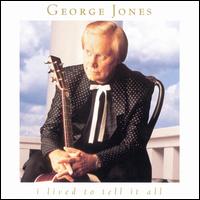 I Lived to Tell It All - George Jones