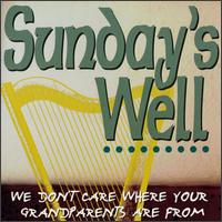 We Don't Care Where Your Grandparents Are From - Sunday's Well