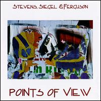 Points of View - Stevens, Siegel & Ferguson