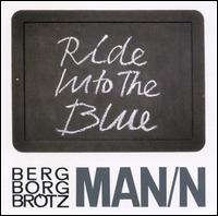 Ride Into the Blue - Borah Bergman