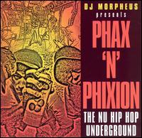 Phax N Phixion: Nu Hip-Hop Underground - DJ Morpheus