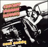 Soul Caddy - Cherry Poppin' Daddies
