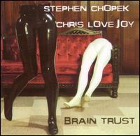 Brain Trust - Stephen Chopek