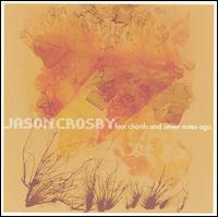 Four Chords and Seven Notes Ago - Jason Crosby