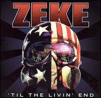 Til the Livin' End [Bonus DVD] - Zeke