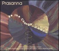 Be the Change - Prasanna