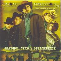 Alcohol, Sexo y Duranguense - Los Crudos de Durango