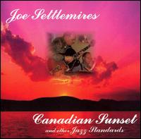 Canadian Sunset and Other Jazz Standards - Joe Settlemires
